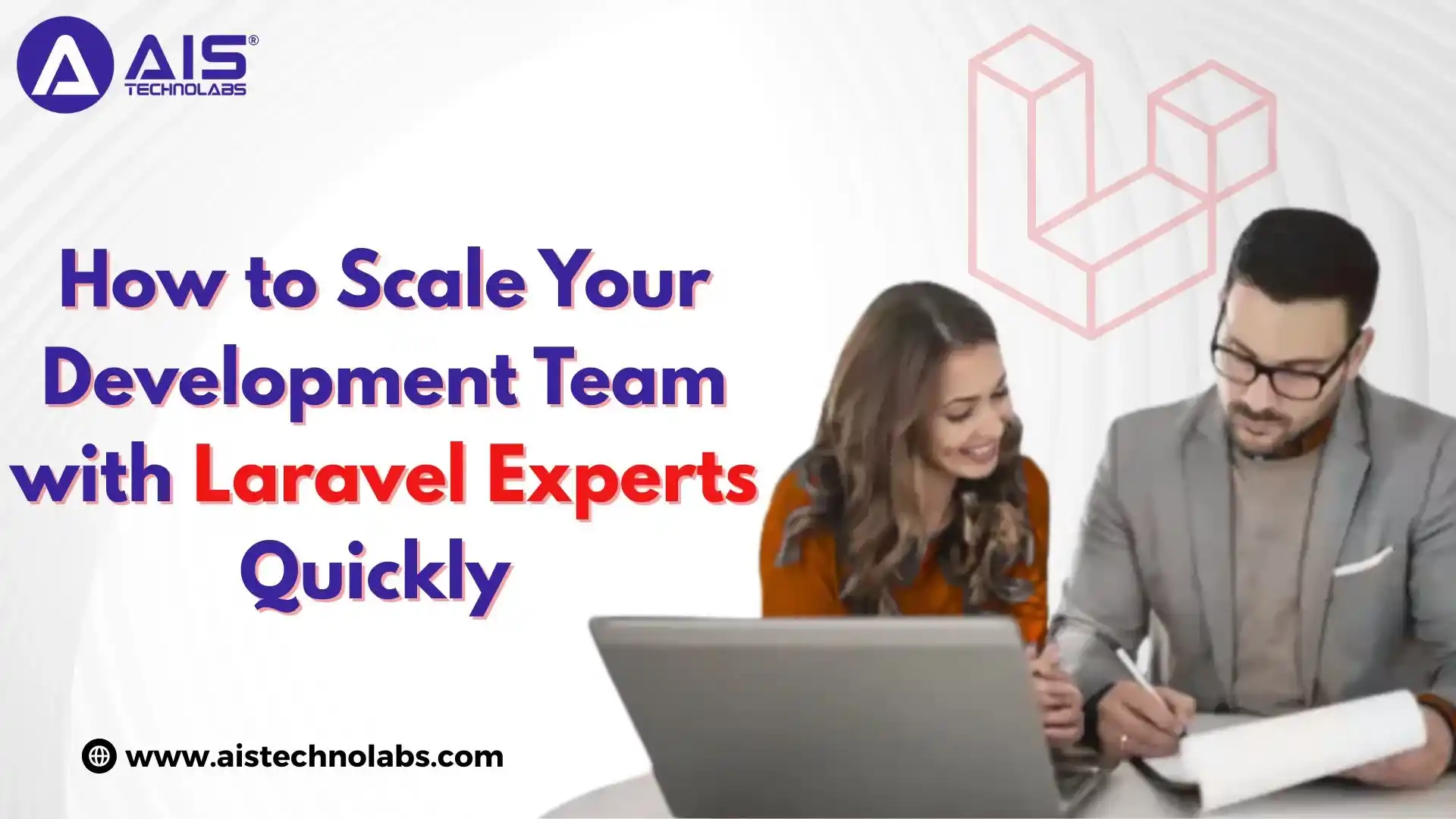 How to Scale Your Development Team with Laravel Experts Quickly 